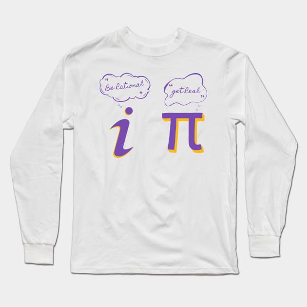 Be Rational Get Real mathematics and funny tshirts pi and i Long Sleeve T-Shirt by eyoubree